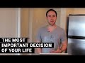 The Most Important Decision Of Your Life