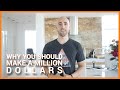 WHY You Should Make A Million Dollars (Not Why You Think…)