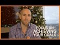 FOCUS ON ACHIEVING YOUR GOALS