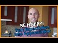 BE HAPPY! Turn Expectation Into Appreciation