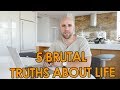 5 Brutal Truths About Life No One Wants To Admit