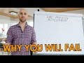 WHY YOU WILL FAIL (And What To Do About It)