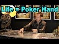 How to play life like a hand of poker