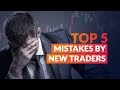 Top 5 Mistakes Made by New Traders