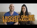 OUR 3 BIGGEST ONLINE BUSINESS FAILURES (so you can learn from them)