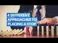 4 Different Approaches to Placing a Stop