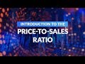 Introduction to the Price-to-Sales Ratio