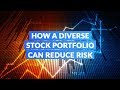 How а Diverse Stock Portfolio Can Reduce Risk