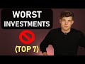 The 7 Worst Investments That You Can Make