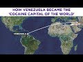 How Venezuela became 'the cocaine capital of the world'