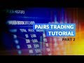 Pairs Trading Tutorial – Part 2