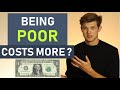 Why It Costs More To Be Poor (A Simple Explanation)