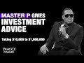 Master P gives investment advice and says he ‘looks for problems’
