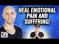 How To Free Yourself From Emotional Pain & Suffering