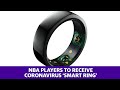 NBA players to receive coronavirus ‘smart ring’