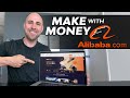 How To Make Money With Alibaba.com In 2021