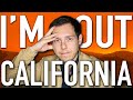 Why I’m Leaving California