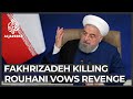 Rouhani accuses ‘mercenary’ Israel of killing top Iran scientist
