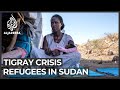 Tigrayans flee to Sudan, leave families behind in Ethiopia