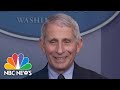 Dr. Fauci: Committed To Being Transparent Says He Will Not Guess Answers To Questions | NBC News