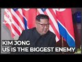 Kim Jong Un says US is North Korea’s ‘biggest enemy’