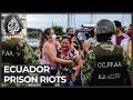 At least 75 dead in Ecuador prison riots, dozens injured