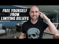 How To Eliminate Your Limiting Beliefs And Be Truly Free