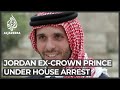 Jordan prince ‘under house arrest’ amid security crackdown