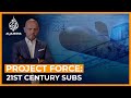 The Silent Revolution: Submarines in the 21st Century | Project Force