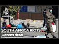 Death toll climbs as South Africa violence spirals