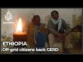 Grand Ethiopian Renaissance Dam: Off-grid Ethiopians back life-changing project