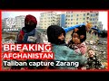 Afghanistan fighting: Taliban capture capital of Nimroz province