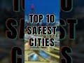 Top 10 safest cities