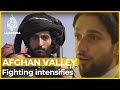#Afghanistan - Fighting intensifies in the Afghan Valley