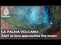 La Palma volcano: High alert as lava approaches the water