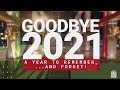 Goodbye 2021: A Year To Remember… And Forget!