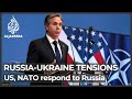 US and NATO deliver responses to Russian demands over Ukraine