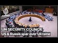 US and Russia spar over Ukraine crisis at UN Security Council