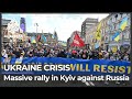 Thousands march in Kyiv to show unity against Russian war threat