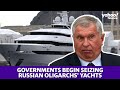 Russian oligarchs’ yachts are being seized by governments