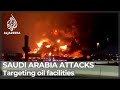 Saudi Arabia attacks: Yemen's Houthi rebels target oil facilities