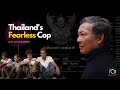 DOCUMENTARY | Thailand’s Fearless Cop | 101 East