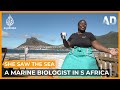 She Saw the Sea: A marine biologist in South Africa | Africa Direct Documentary