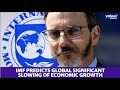 The IMF predicts a significant slow-down in global economy