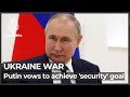Putin says Russia ‘had no other choice’ in Ukraine