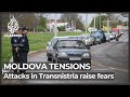Moldova: Attacks in Transnistria raise fears of Ukraine war spreading