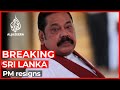 Sri Lanka PM Mahinda Rajapaksa resigns as crisis worsens