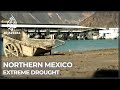 Extreme drought conditions persist in northern Mexico