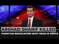 Arshad Sharif: Outspoken Pakistani journalist killed in Kenya