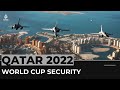 How Qatar is planning to ensure security at World Cup 2022